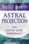 Astral Projection: The Out-of-Body Experience- SOLD