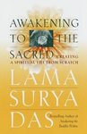 Awakening to the Sacred: Creating a Spiritual Life- SOLD