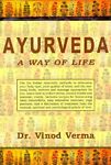 Ayurveda : A Way of Life by Vinod Verma- SOLD