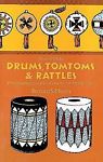 How to Make Drums, Tomtoms & Rattles-Primitive Percussion- SOLD