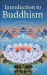 Introduction to Buddhism : An Explanation of the Buddhist Way