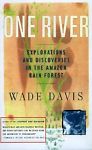 One River:Explorations in the Amazon Rain Forest- SOLD