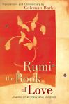 Rumi : The Book of Love - Poems of Ecstasy and Longing- SOLD