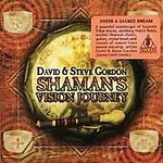Shaman's Vision Journey by David & Steve Gordon
