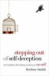 Stepping Out of Self-Deception-The Buddha's Liberating Teaching