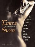 Tantra Between the Sheets : The Easy and Fun Guide- SOLD