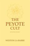 The Peyote Cult by Weston La Barre- SOLD