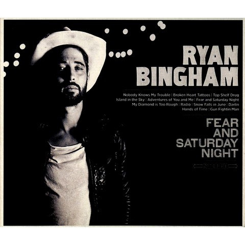 Fear and Saturday Night [Digipak] * by Ryan Bingham- SOLD